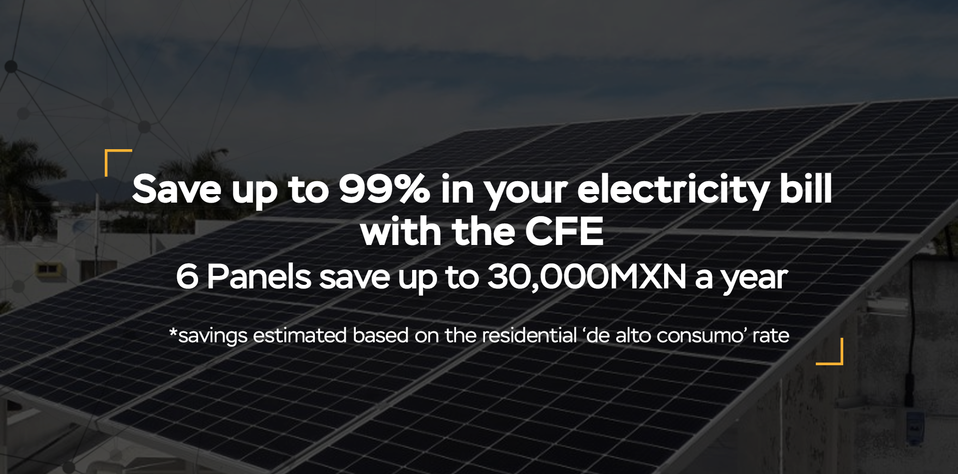 Save up to 99% in your electricity bill with the CFE